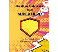 Breathing Techniques for a Super Hero