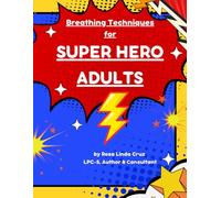 Breathing Techniques for Super Hero Adults