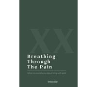 Breathing Through The Pain: What No One Tells You About Living With Grief