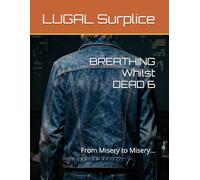 BREATHING Whilst DEAD 6...: From Misery to Misery...