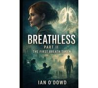 Breathless: Part II: The First Breath Taken