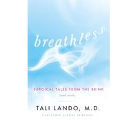 Breathless: Surgical Tales from the Brink (and Back)