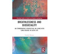 Disnea y biosocialidad – Etnografía de la enfermedad pulmonar en la vejez – Routledge