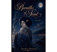 Breaths of the Soul: Poems of Healing, Nature, and Authentic Emotion