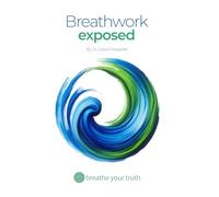 Breathwork Exposed: What Works, What’s Dangerous, and the Right Way to Breathe