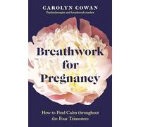 Breathwork for Pregnancy: How to Find Calm throughout the Four Trimesters