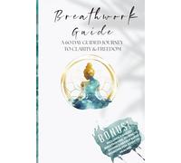 Breathwork Guide: A 60 Day Guided Journey to Clarity & Freedom: A Nervous System Reset for Women | Guided Breathwork Practices, Somatic Integration ... | 6x9 women's Feminine Embodiment Journal