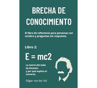BRECHA DE CONOCIMIENTO: El libro de referencia para personas con cerebro y preguntas sin respuesta.