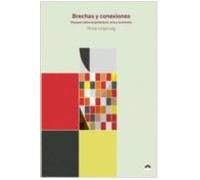 Brechas y conexiones: Ensayos sobre arquitectura, arte y economía (TEORIA E HISTORIA)
