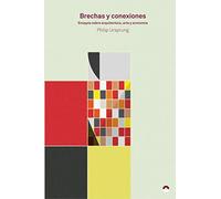 Brechas y conexiones: Ensayos sobre arquitectura, arte y economía (TEORIA E HISTORIA)
