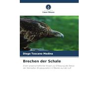Brechen der Schale: Erster wissenschaftlicher Ansatz zur Erfassung des Status der Steinadler-Brutpopulation in Mexiko aus der Luft