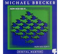 Brecker Michael - Now You See It Now You Don't