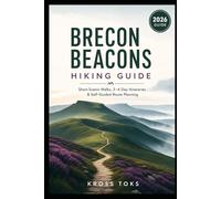 Brecon Beacons Hiking Guide: Short Scenic Walks, 2-4 Day Itineraries & Self-Guided Route Planning