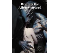 Bred by the Alien Warlord: His armada is dying and she alone can read why. The warlord took her off her world to keep. A Dark Alien Warlord Monster Breeding Romance. (Claimed by Monsters)