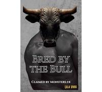 Bred By The Bull: A Monster Breeding Erotica