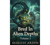 Bred in Alien Depths Volume 3: Tides of the Electric Eel Lord: Bio-Electric Surge: An Alien Overlord's Tentacled Claim and Breeding Bond (Possessive Underwater Breeding Romance)