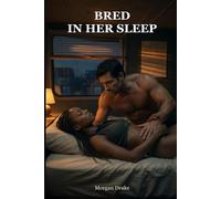 Bred in Her Sleep: Consensual Sleep Play Somnophilia Daddy Erotica - A Possessive Age Gap Romance of Impregnation, a Fertile First Time & an Older Man (Explicit). The Sleep Agreement Book 5.