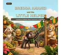 Bredda Anansi and the Little Helper: A Jamaican Folktale About Teamwork & Self-Worth
