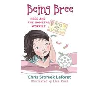 Bree and the Nametag Worries: Bree and the Nametag Worries: 1 (Being Bree)