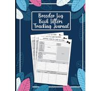 Breeder Log Book Litters Tracking Journal: Puppy health and wellness Book for recording veterinary visits, medications, and growth milestones | New Puppy Care and Health Organizer
