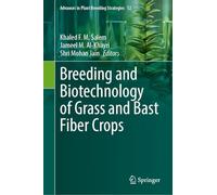 Breeding and Biotechnology of Grass and Bast Fiber Crops: 12 (Advances in Plant Breeding Strategies, 12)
