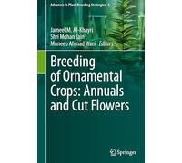 Breeding of Ornamental Crops: Annuals and Cut Flowers: 6 (Advances in Plant Breeding Strategies)
