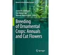 Breeding of Ornamental Crops: Annuals and Cut Flowers: 6 (Advances in Plant Breeding Strategies, 6)