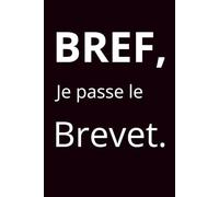 BREF je passe le brevet - Agenda scolaire français 2025-2026 | Spécial Brevet- Simple, Original, uni noir, Motivation: Emploi du temps,carnet de ... planification, cadeau collégien, DNB