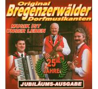 Bregenzerwälder Dorfmusikanten - Musik Ist Unser Leben-Jubiläumsausgabe 25 Jahre [Import]