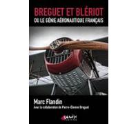 Bréguet Et Blériot Ou Le Génie Aéronautique Français (ebook)