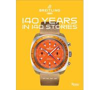 Breitling: 140 Years in 140 Stories: Written by Breitling