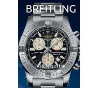 BREITLING: A History of the Chronograph (The Definitive Watch Series: The Real Stories Behind Legendary Timepieces)