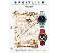 Breitling: The History of a Great Brand of Watches 1884 to the Present (Schiffer Book for Collectors)