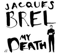 Brel, Jacques - My Death