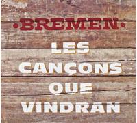 Bremen - Les Cançons Que Vindran