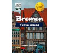 Bremen Travel Guide 2026: From Timeless Landmarks to Hidden Delights and Culinary Treasures