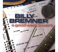 Bremner Billy - A Good Week's Work [Import]
