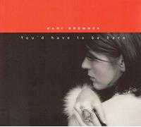Bremnes,Kari - You'd Have to Be Here