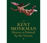 Brenda J. Child Kent Monkman: History is Painted by the Victors (Tapa dura)