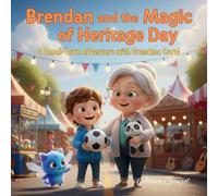Brendan and the Magic of Heritage Day: A Small-Town Adventure with Grandma Carol