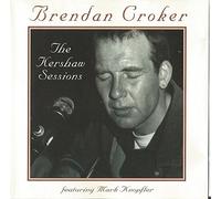 Brendan Croker Ft M Knopfler - The Kershaw Sessions