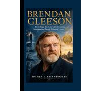BRENDAN GLEESON: From Stage Roots to Global Cinema, Struggles and Award-Winning Legacy 2026