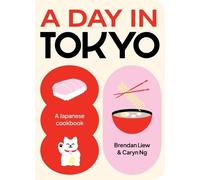 A Day in Tokyo: A Japanese Cookbook