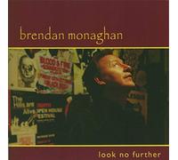 Brendan Monaghan - Look no further