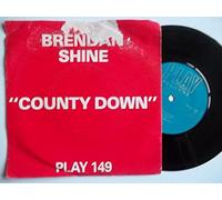 BRENDAN SHINE - COUNTY DOWN 7 INCH (7" 45) UK PLAY 1983 (Katalog-Nummer: PLAY149)