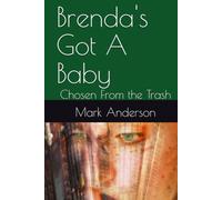 Brenda's Got A Baby: Chosen From the Trash