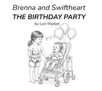 Brenna and Swiftheart: The Birthday Party