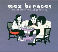 Brennan,Max - We Are Part of Us & So Are You