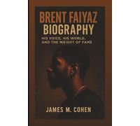 BRENT FAIYAZ BIOGRAPHY: His Voice, His World, And The Weight Of Fame