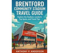 Brentford Community Stadium Travel Guide: Explore the Stadium, London’s Top Spots, and Travel Tips